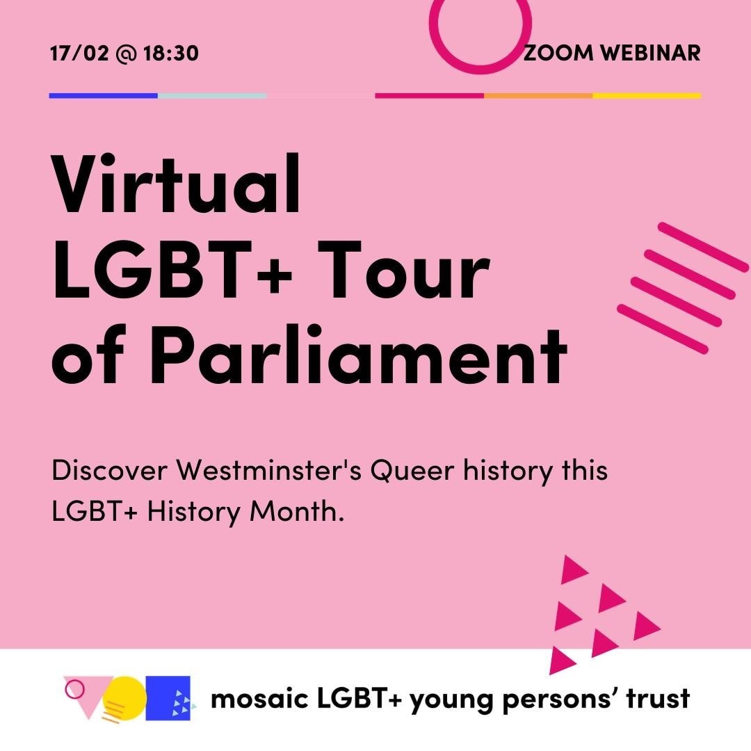 Digital content for Mosaic Trust announcing an event titled 'Virtual LGBT+ Tour of Parliament'.