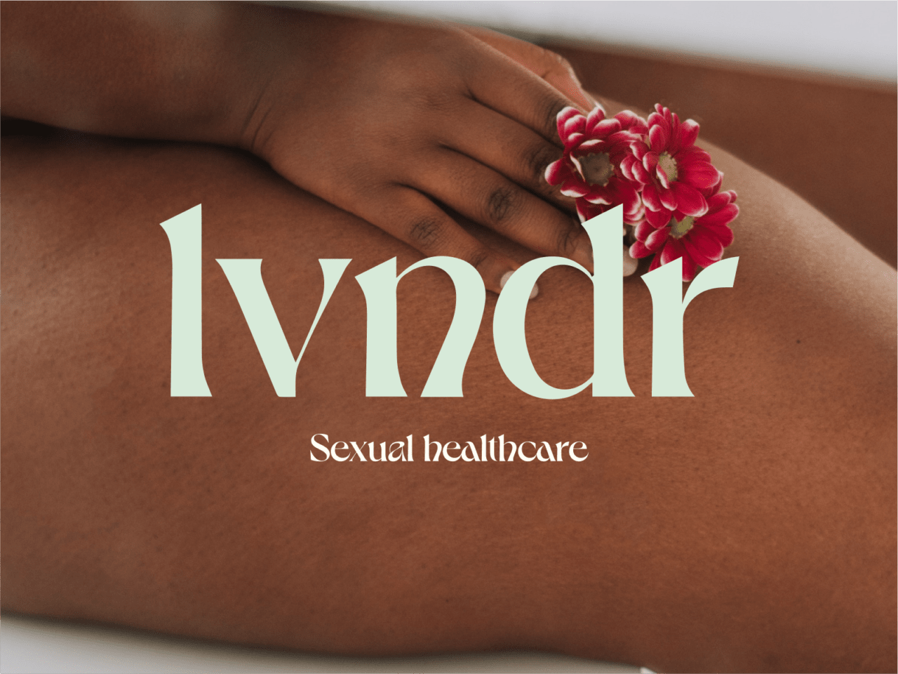 Non-gendered person holding a flower. Caption reads: LVNDR Sexual healthcare