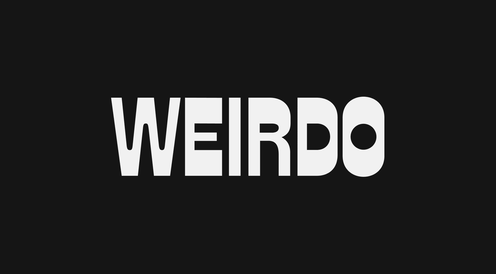 White text reading 'weirdo' on a black background