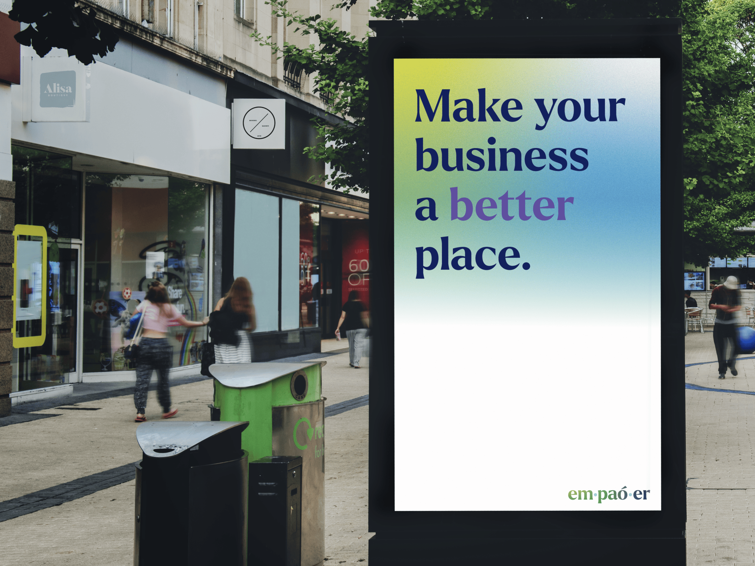 Mock up of empaóer advert on a bus stop: a typographic poster reading 'make your business a better place'