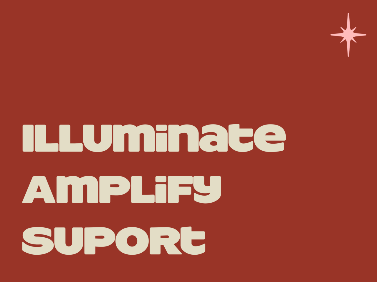 Tagline: illuminate, amplify, support in branded fonts with branded colours